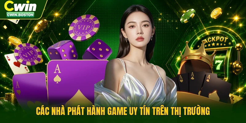 Các nhà phát hành game uy tín trên thị trường