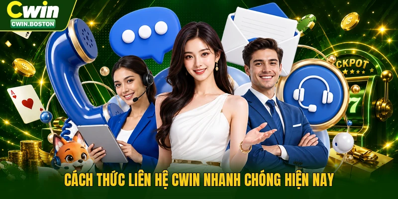 Cách thức liên hệ Cwin nhanh chóng hiện nay