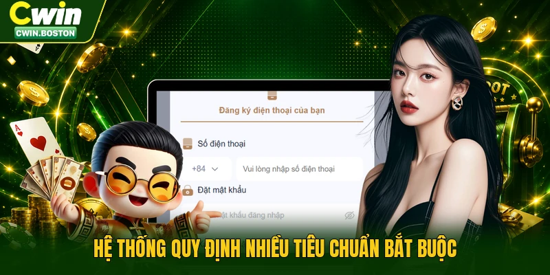 Hệ thống quy định nhiều tiêu chuẩn bắt buộc