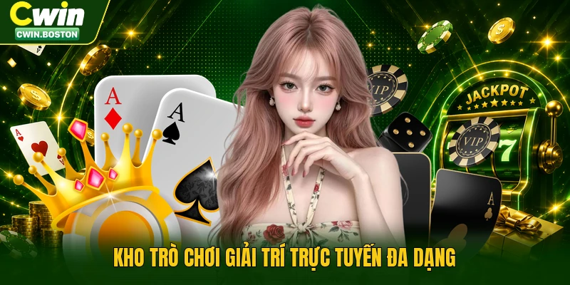 Kho trò chơi giải trí trực tuyến đa dạng