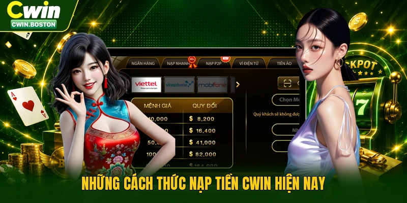 Những cách thức nạp tiền Cwin hiện nay