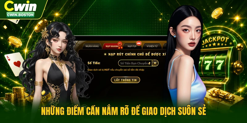 Những điểm cần nắm rõ để giao dịch suôn sẻ
