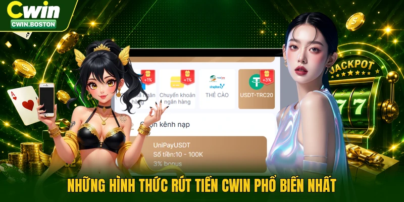 Những hình thức rút tiền Cwin phổ biến nhất