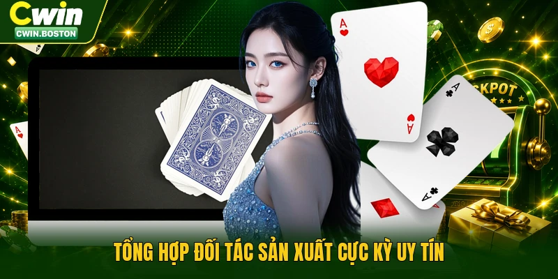 Tổng hợp đối tác sản xuất cực kỳ uy tín