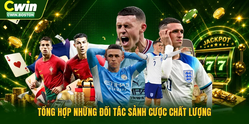 Tổng hợp những đối tác sảnh cược chất lượng