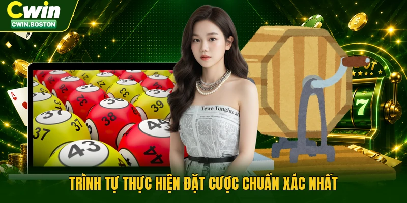 Trình tự thực hiện đặt cược chuẩn xác nhất